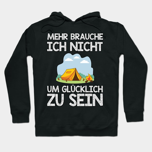 Camping - Mehr Brauche Ich Nicht Um Glücklich Zu Sein Hoodie by 5StarDesigns